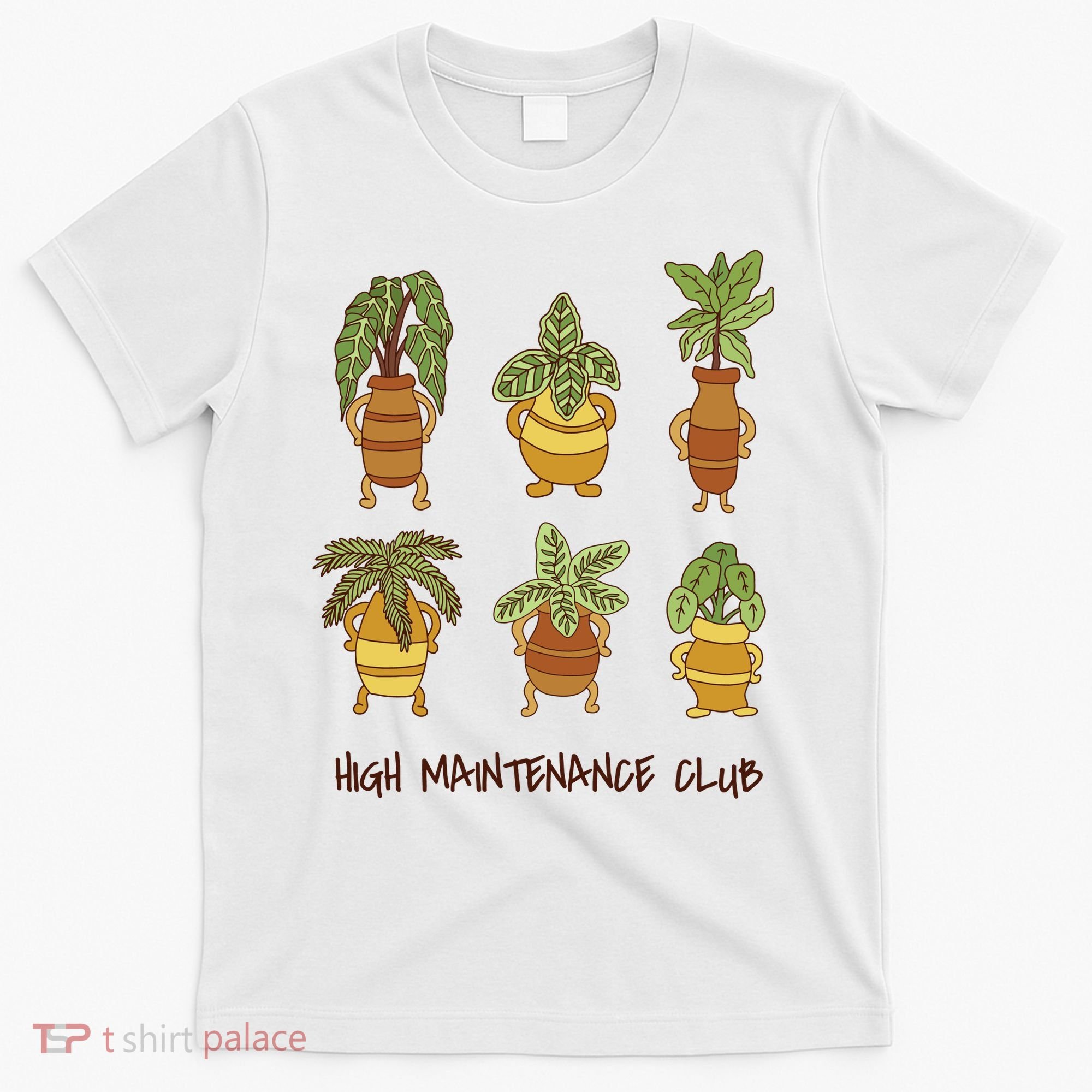 High Maintenance Club Plant T-Shirt