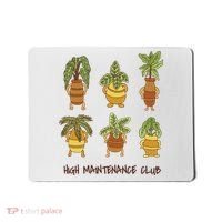 High Maintenance Club Plant Mousepad thumb 0