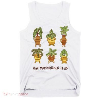 High Maintenance Club Plant Tank Top