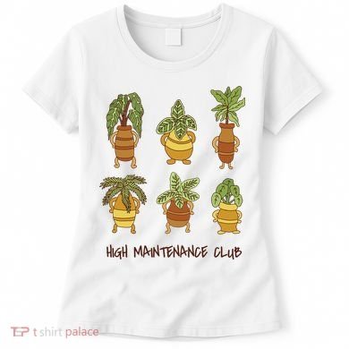 High Maintenance Club Plant Women's T-Shirt