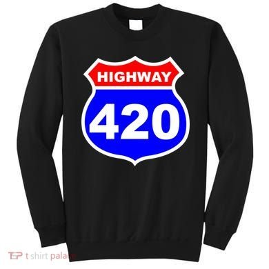 Highway 420 Sign Weed Sweatshirt