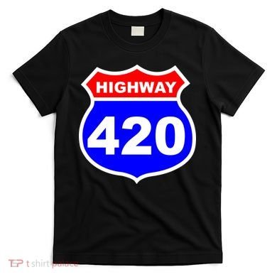 Highway 420 Sign Weed T-Shirt