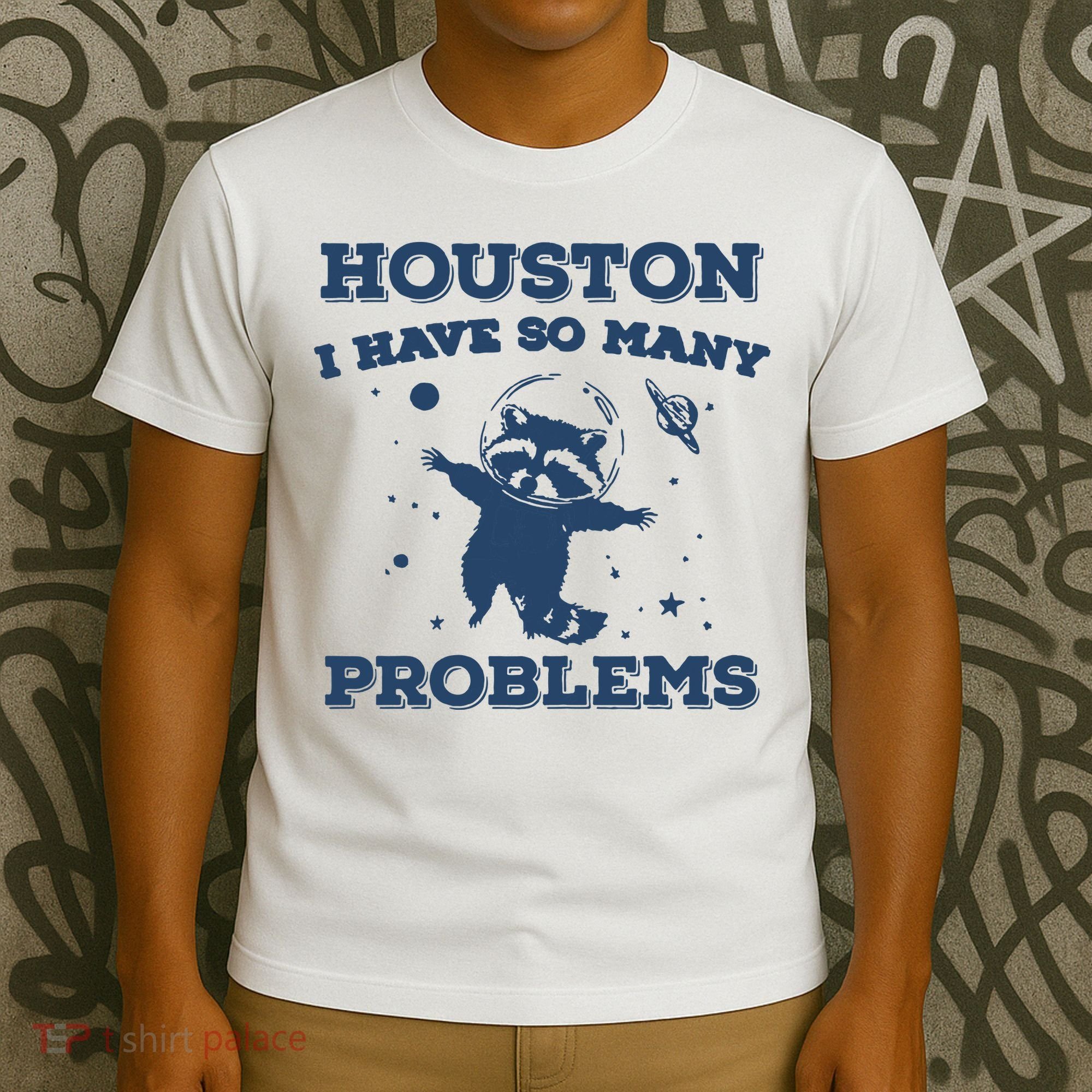 Houston I Have So Many Problems Vintage T-Shirt