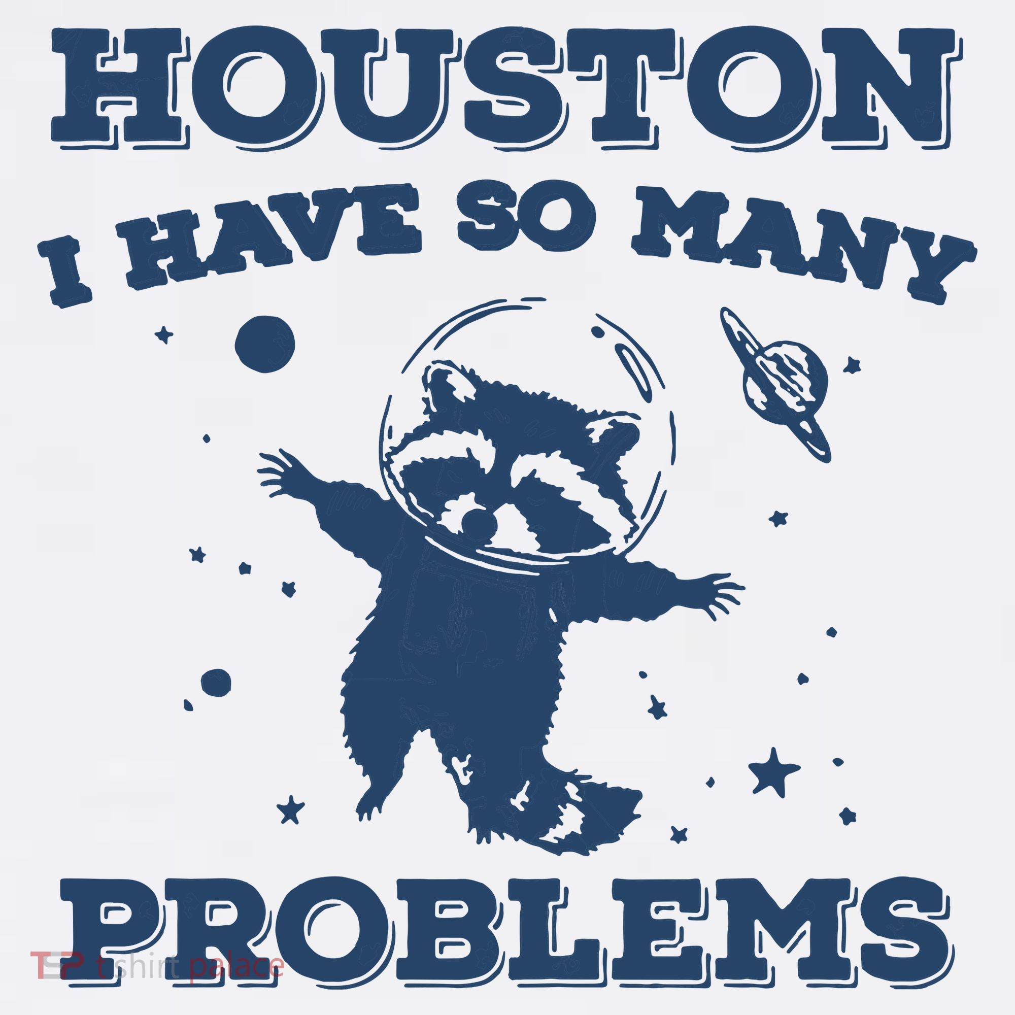 Houston I Have So Many Problems Vintage T-Shirt