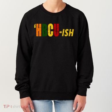 HBCU Ish Historically Black College Alumni Women's Sweatshirt