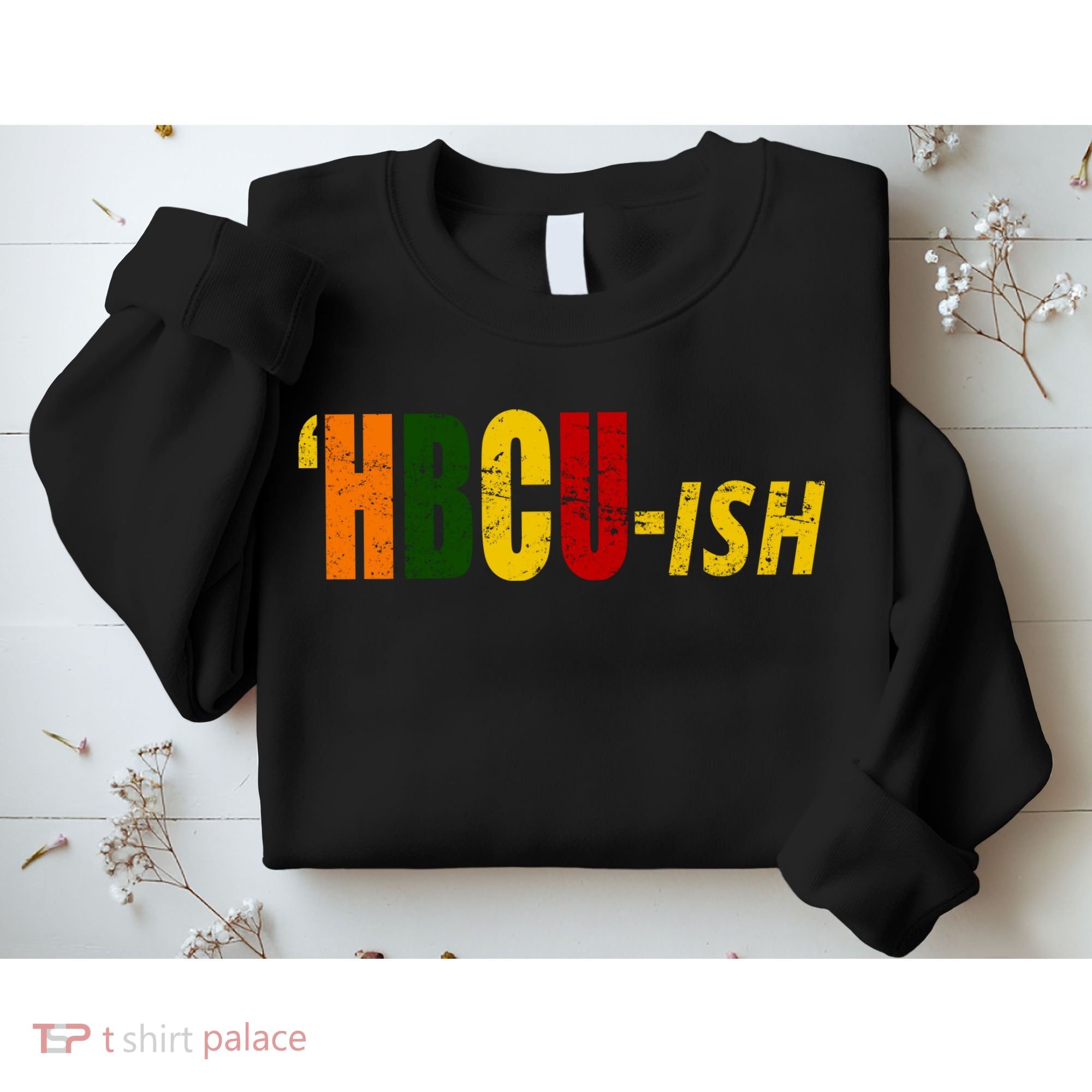 HBCU Ish Historically Black College Alumni Sweatshirt