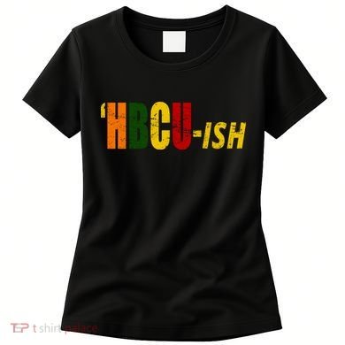 HBCU Ish Historically Black College Alumni Women's T-Shirt