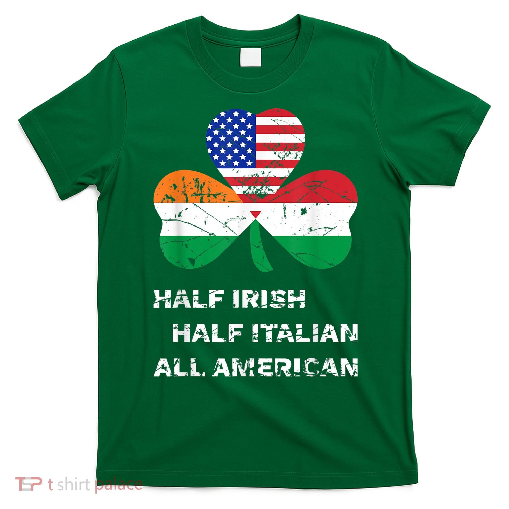 Half Irish Half Italian All American Flag Shamrock Heritage T-Shirt