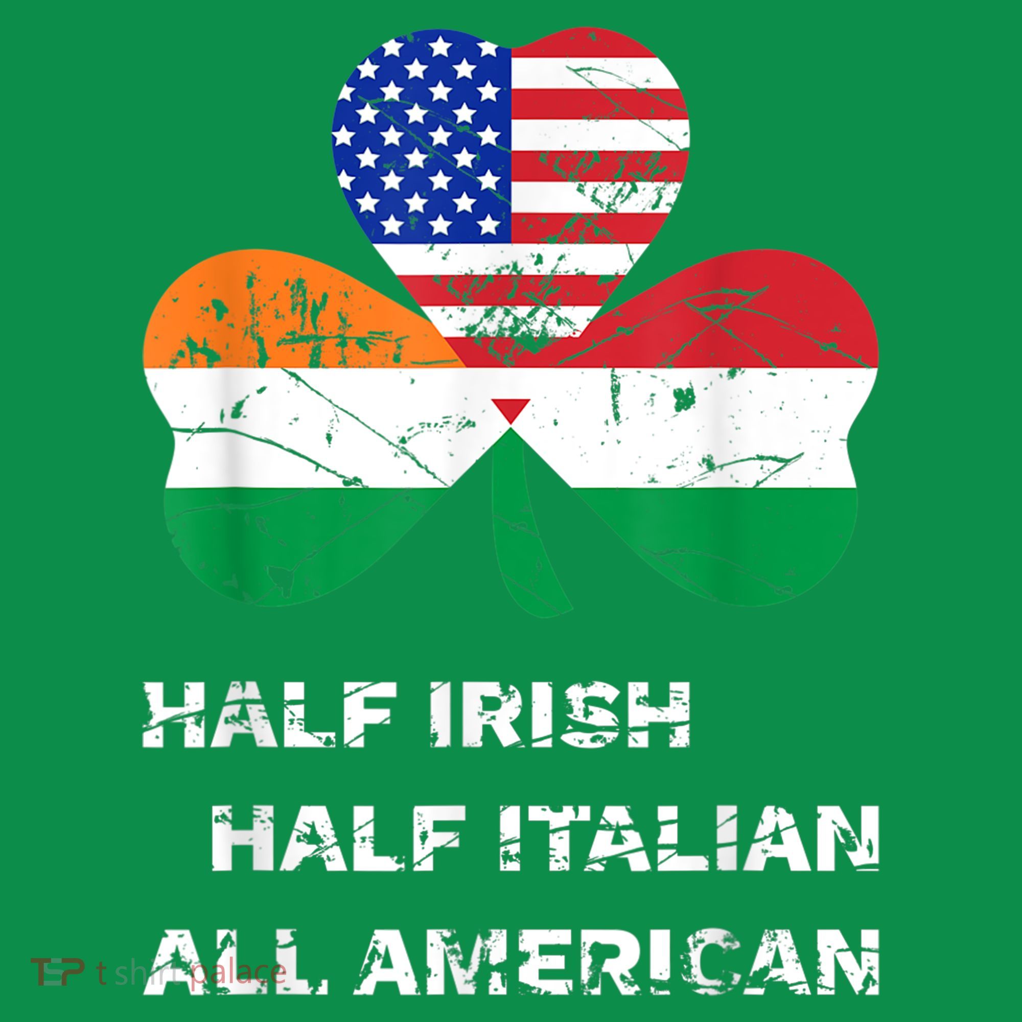 Half Irish Half Italian All American Flag Shamrock Heritage T-Shirt