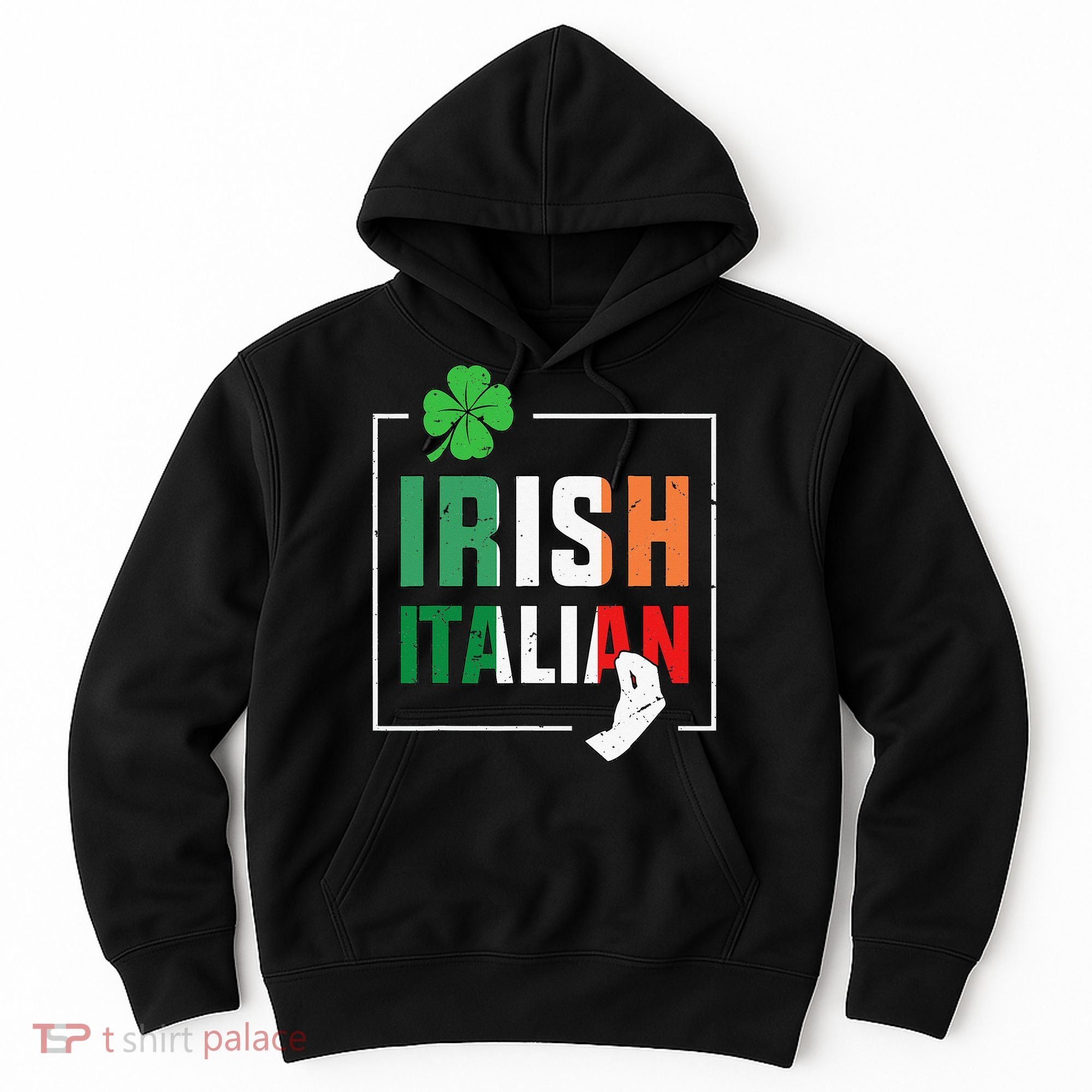 Half Irish Half Italian Irish Italian Flag Hoodie