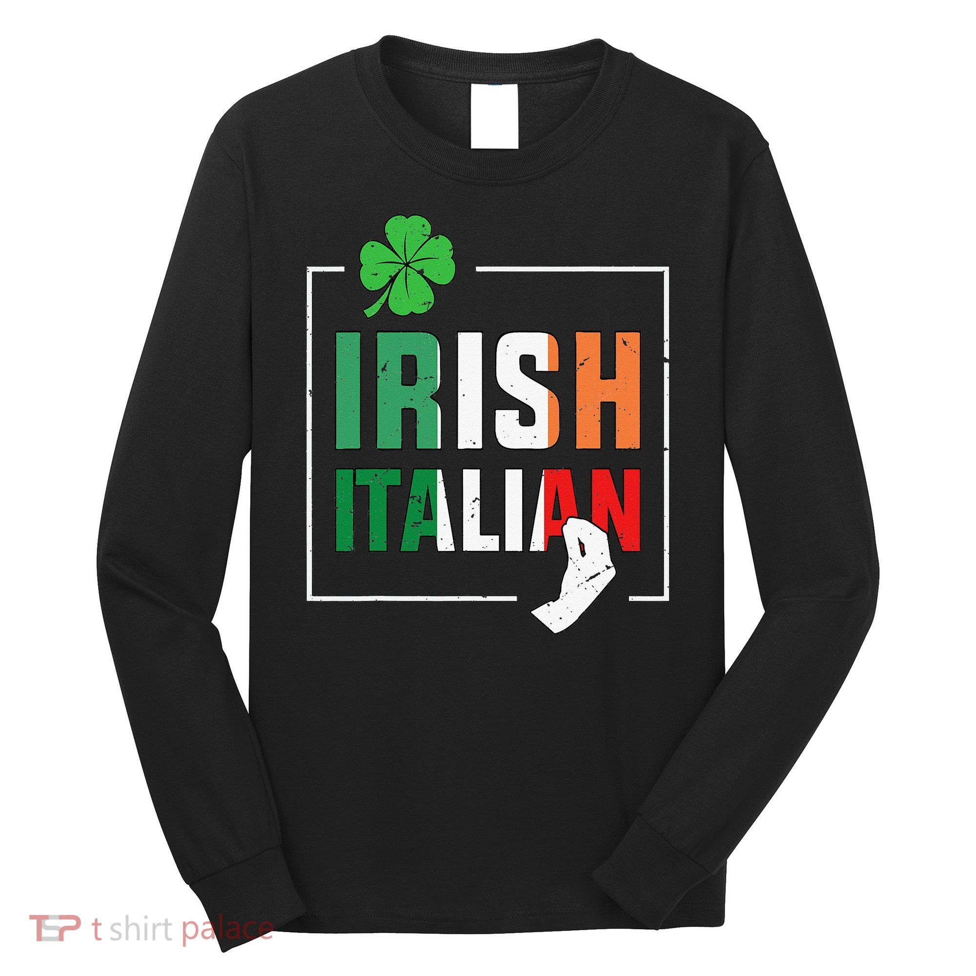 Half Irish Half Italian Irish Italian Flag Long Sleeve Shirt