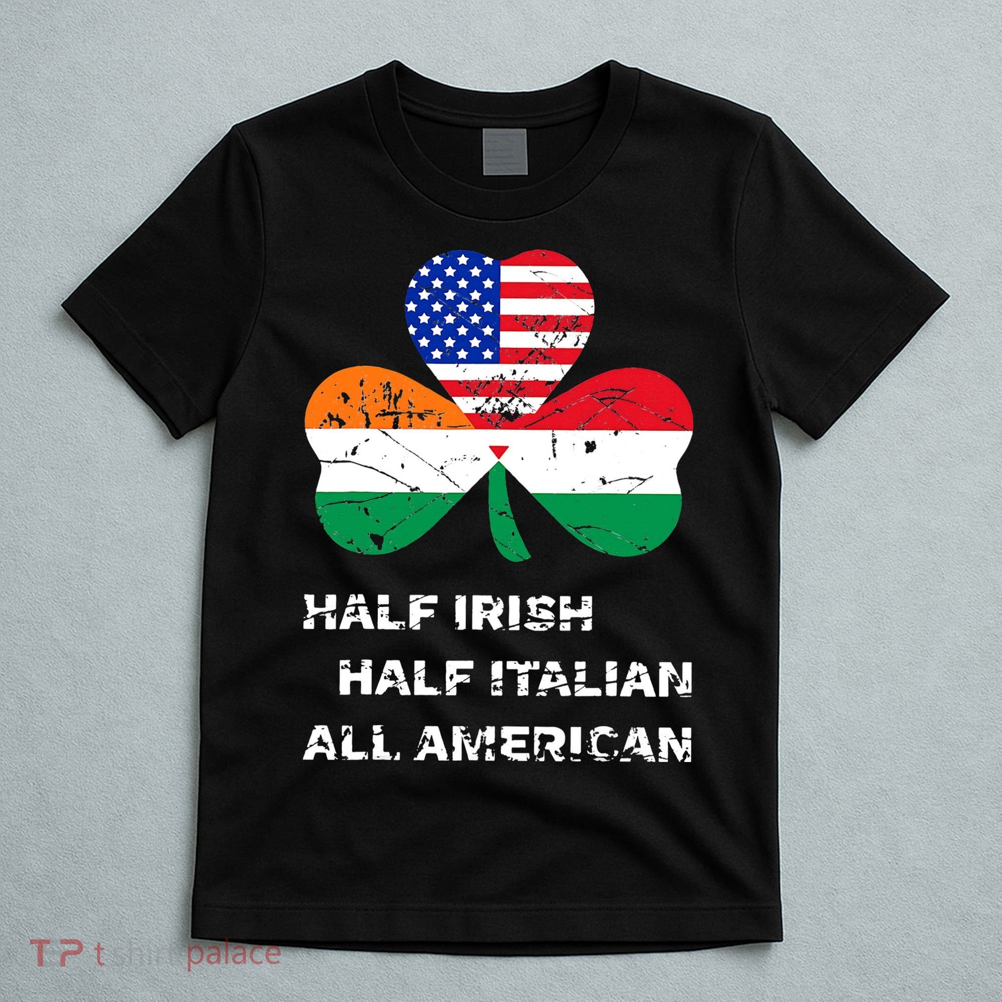 Half Irish Half Italian All American Flag Shamrock T-Shirt