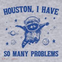 Houston I Have So Many Problems Women's Sweatshirt thumb 2