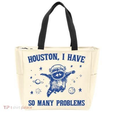 Houston I Have So Many Problems Tote Bag