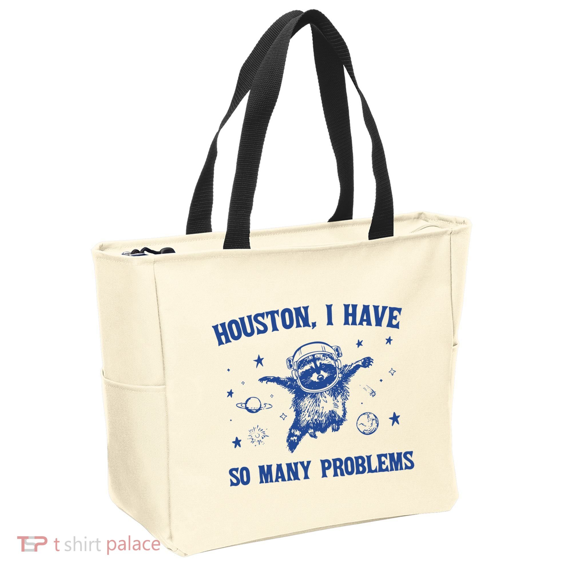 Houston I Have So Many Problems Tote Bag