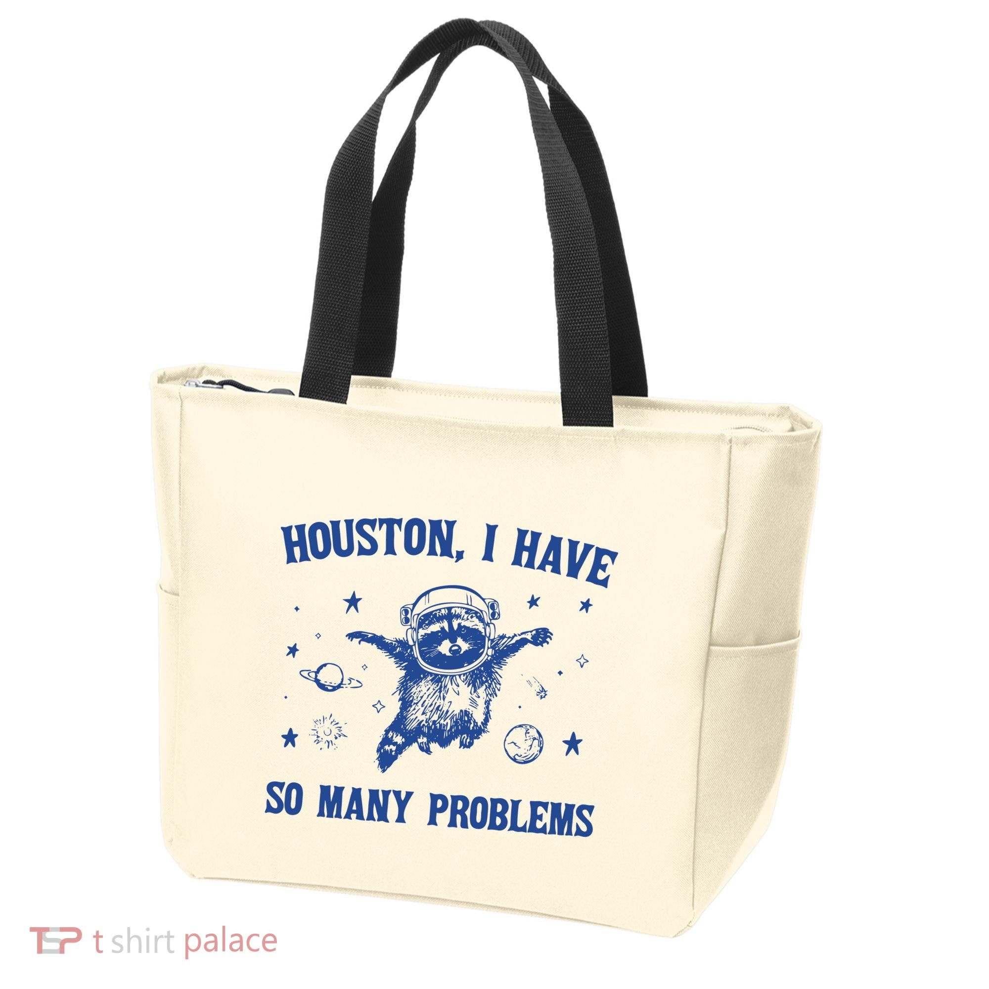 Houston I Have So Many Problems Tote Bag