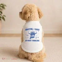 Houston I Have So Many Problems Doggie Tank thumb 2