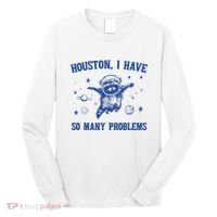 Houston I Have So Many Problems Long Sleeve Shirt thumb 0