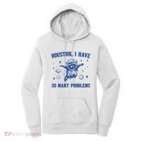 Houston I Have So Many Problems Women's Hoodie thumb 0