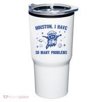 Houston I Have So Many Problems Tumbler thumb 0