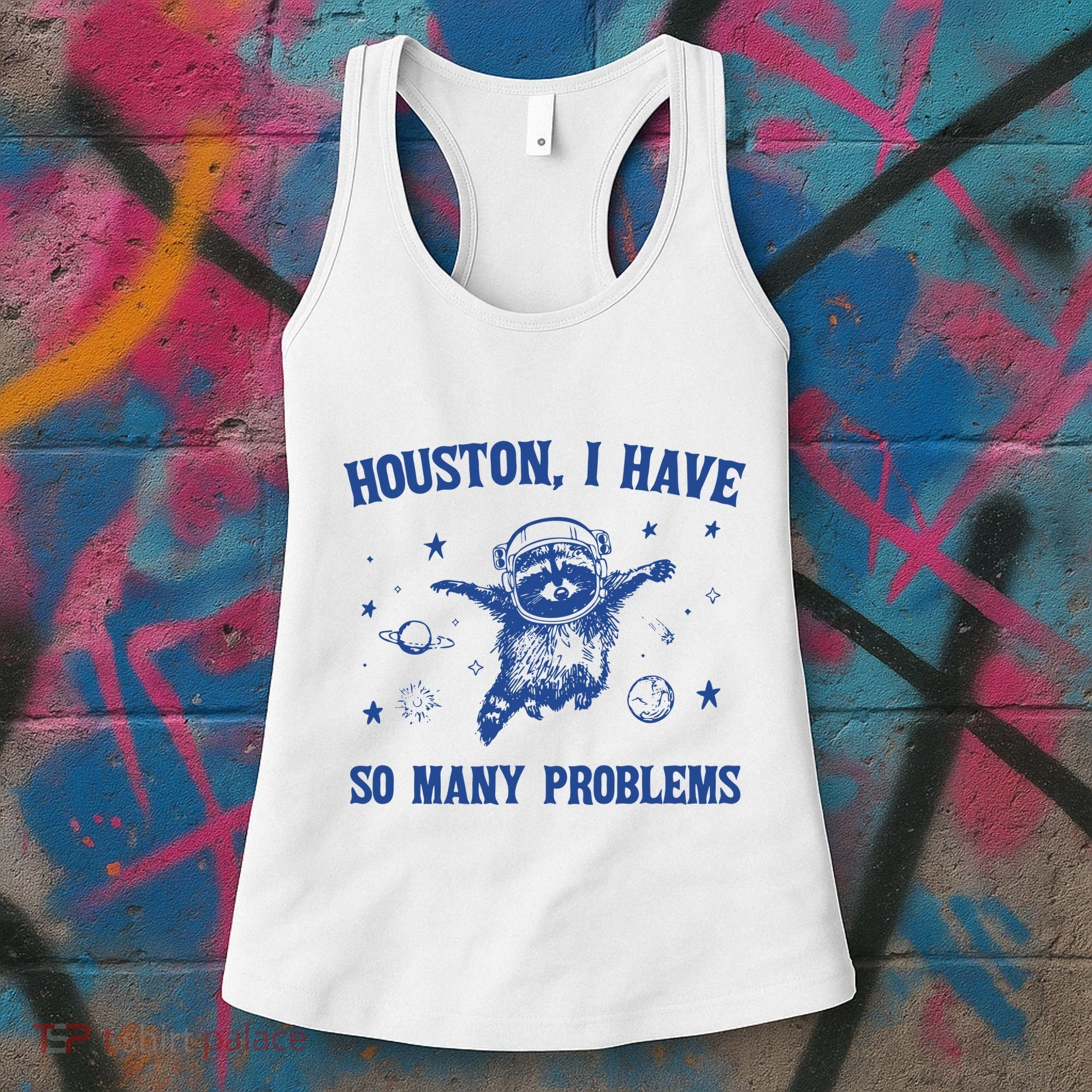 Houston I Have So Many Problems Women's Tank Top