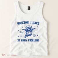 Houston I Have So Many Problems Tank Top thumb 2