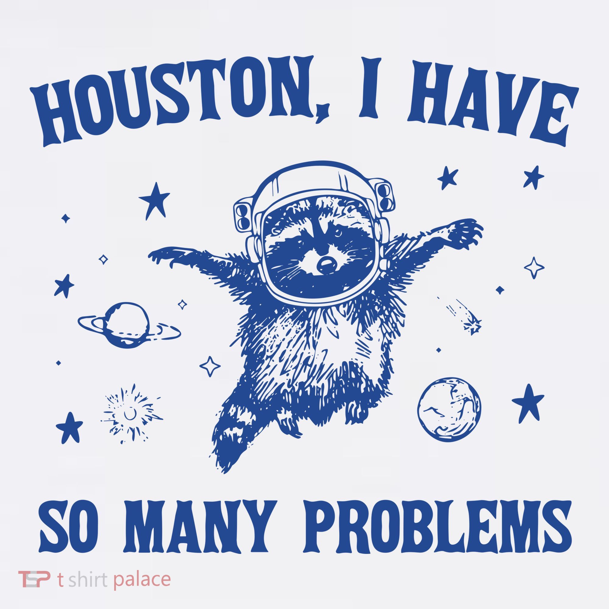 Houston I Have So Many Problems Tank Top