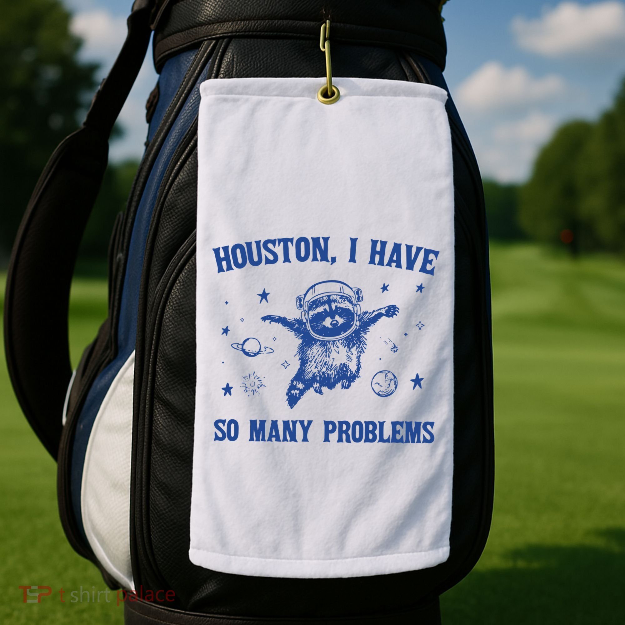 Houston I Have So Many Problems Golf Towel