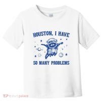 Houston I Have So Many Problems Toddler T-Shirt thumb 0