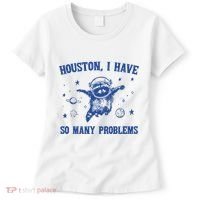 Houston I Have So Many Problems Women's T-Shirt thumb 0
