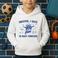 Houston I Have So Many Problems Kids Hoodie thumb 2