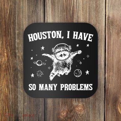 Houston I Have So Many Problems Raccoon In Space Retro 90s Graphic Coaster