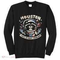 Houston I Have So Many Problems Sweatshirt thumb 0