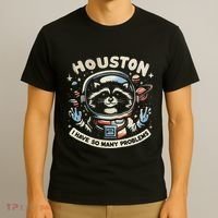 Houston I Have So Many Problems T-Shirt thumb 3
