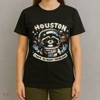 Houston I Have So Many Problems T-Shirt thumb 4