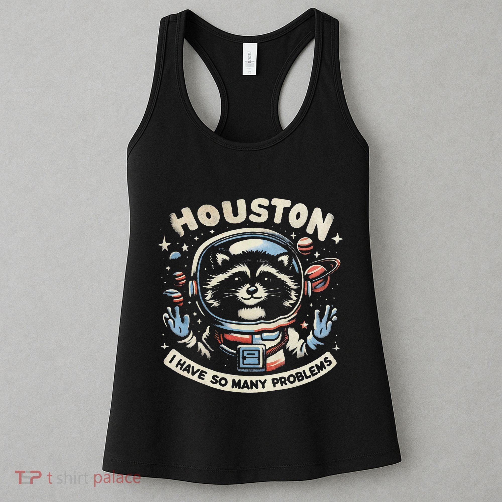 Houston I Have So Many Problems Women's Tank Top