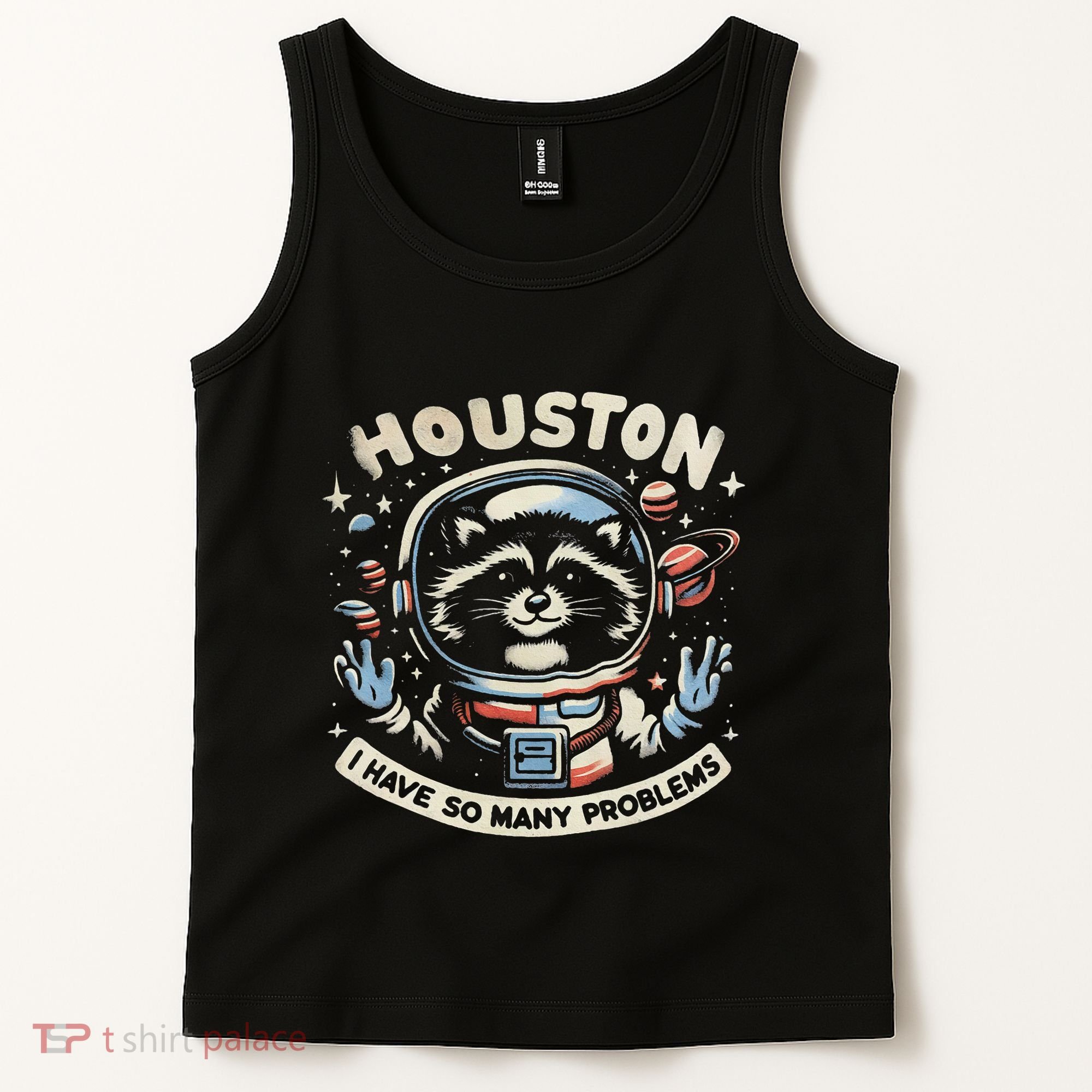 Houston I Have So Many Problems Tank Top