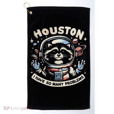 Houston I Have So Many Problems Golf Towel