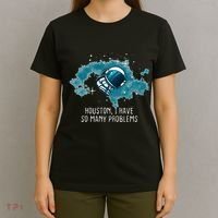 Houston I Have So Many Problems T-Shirt thumb 4