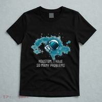 Houston I Have So Many Problems T-Shirt thumb 5