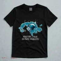 Houston I Have So Many Problems T-Shirt thumb 5