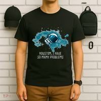 Houston I Have So Many Problems T-Shirt thumb 6