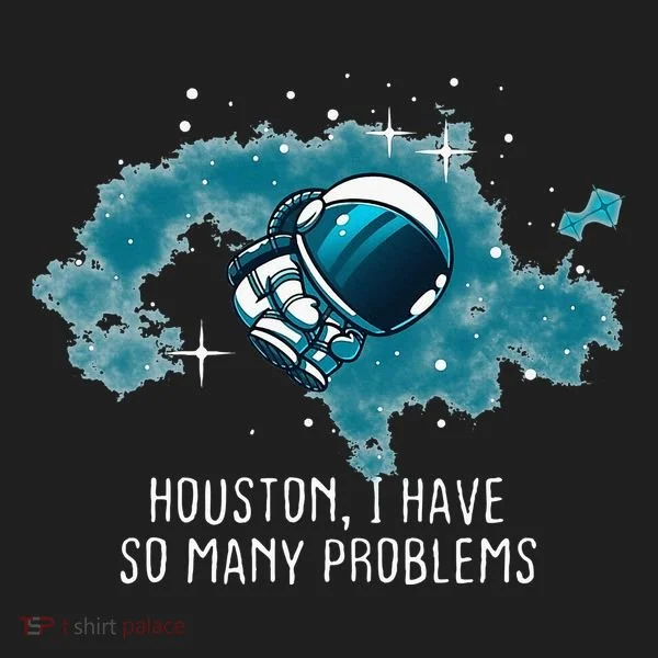 Houston I Have So Many Problems Tumbler