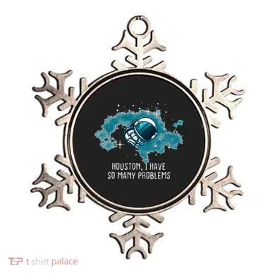 Houston I Have So Many Problems Ornament