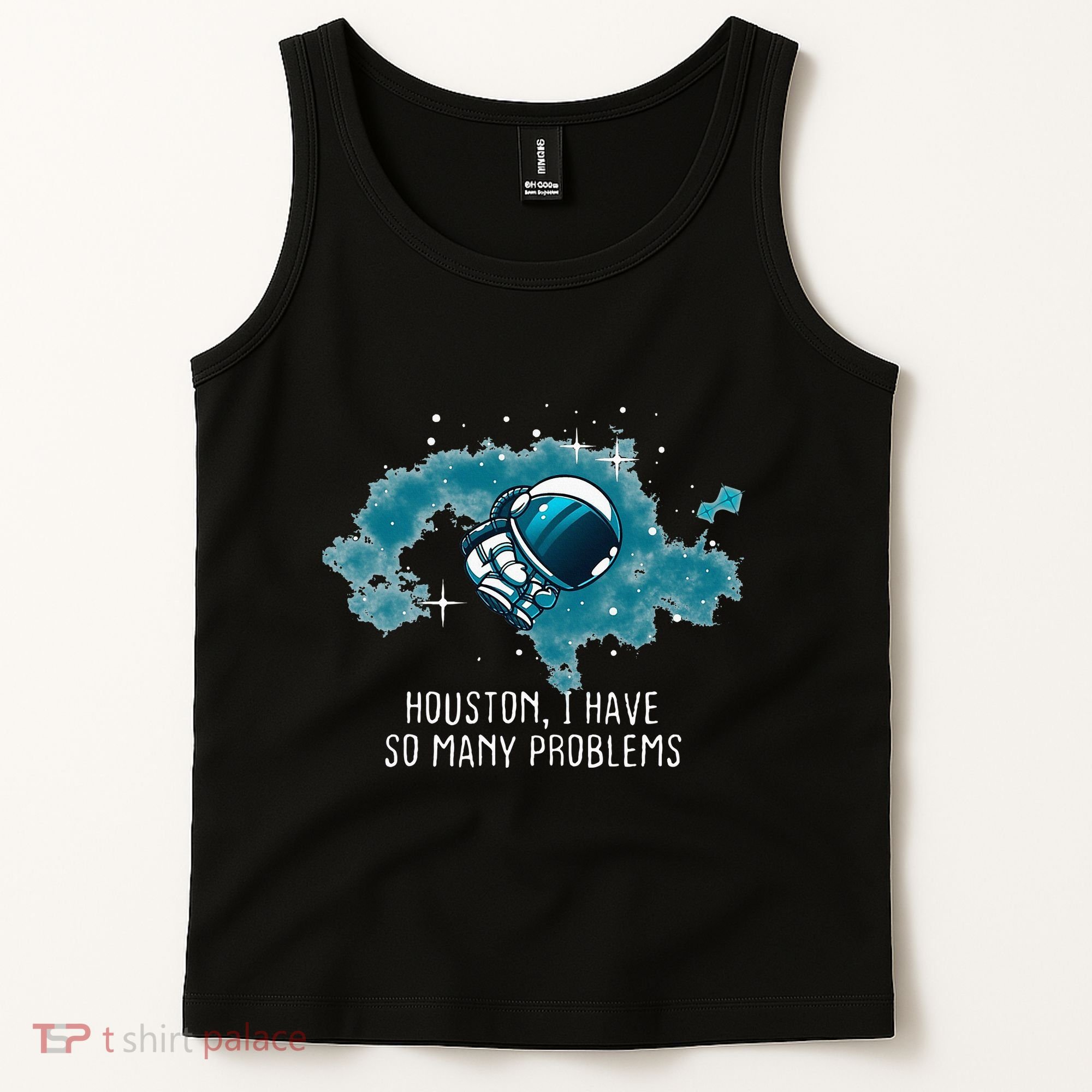 Houston I Have So Many Problems Tank Top