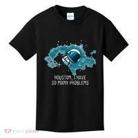 Houston I Have So Many Problems Kids T-Shirt thumb 0