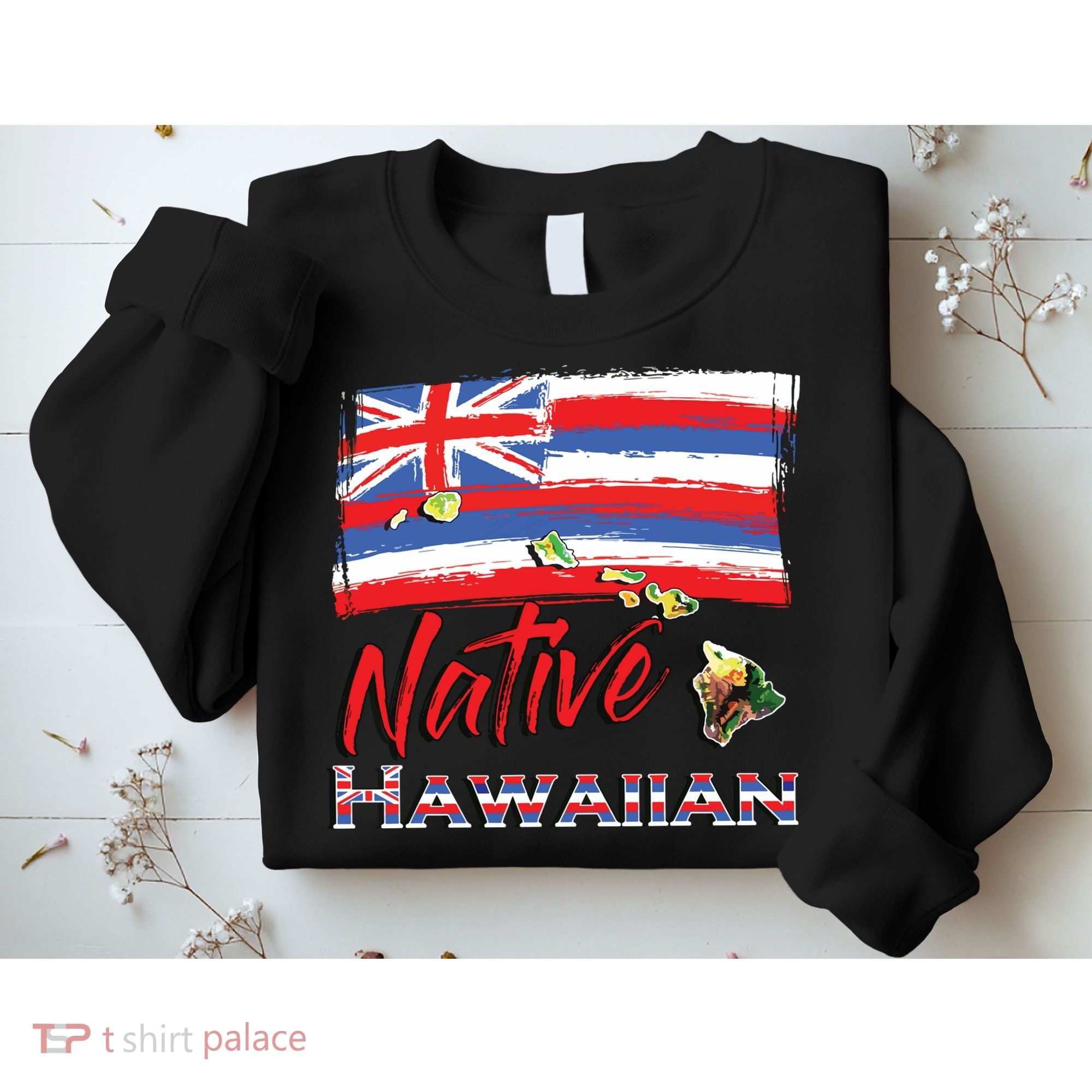 Hawaiian Islands Hawaii Flag Native Hawaiian Sweatshirt