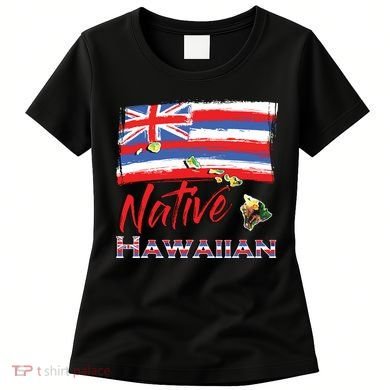 Hawaiian Islands Hawaii Flag Native Hawaiian Women's T-Shirt