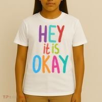 Hey It Is Okay Colorful T-Shirt thumb 4