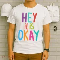 Hey It Is Okay Colorful T-Shirt thumb 6